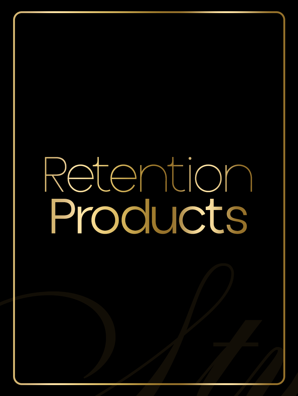 Retention Products